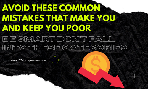 Fastest Way To Become Poor And Stay Poor Avoid These Mistakes